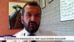 AMBIENTE. LA BASILICATA RIBADISCE IL “NO” ALLE SCORIE NUCLEARI