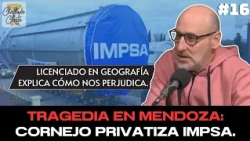 CORNEJO PRIVATIZA IMPSA | CON LIC. SANTIAGO MONDEJA | CHARLANDO CLARITO #16