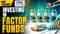 Factor Investing- The New Edge In Indian Portfolios | Decoding The Rise Of Factor Funds | MF Corner