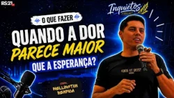 What to do when the pain feels greater than the hope? | Wellington Benfica - Inquietos Podcast #12
