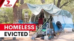 Rockingham's homeless evicted from campsites | 7NEWS