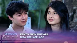 Berkat Kenzo! Mutiara Bisa Berjualan Lagi! | Merangkai Kisah Indah - Episode 437