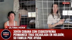 JOVEN CUBANA CON ESQUIZOFRENIA PERMANECE TRAS ENJAULADA EN HOLGUÍN; SU FAMILIA PIDE AYUDA
