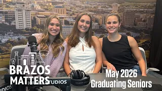 Brazos Matters: May 2026 Graduating Seniors