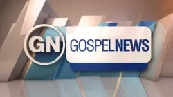 GOSPEL NEWS - 08/07/2026