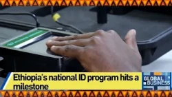 Ethiopia’s national ID program hits a milestone