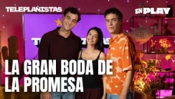 Especial la gran BODA de LA PROMESA: Curro (Xavi Lock) y Ángela (Marta Costa) | Teleplanistas