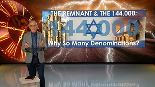 29. The Remnant & the 144,000: Why So Many Denominations? (Pr Gary Webster)