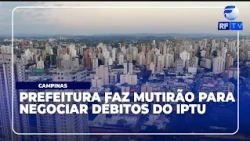 RF News - Campinas holds Property Tax debt negotiation "D-Day" this Thursday, the 10th