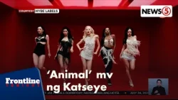 Music video para sa kantang ‘Animal’ ng Katseye, inilabas na | Frontline Tonight