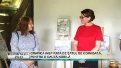 REPORTAJUL ZILEI 13 07 2026  GRAFICĂ INSPIRATĂ DE SATUL DE ODINIOARĂ, PENTRU O CAUZĂ NOBILĂ