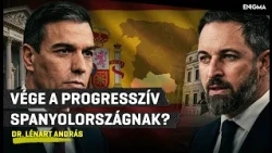 Enigma | Lénárt András | Spanyolország jobbra fordul? Sánchez, Vox és a 2027-es tét