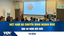 Vietnam's Spectacular Transformation After 40 Years of Renewal | VOV