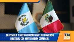 Guatemala and Mexico seek to expand bilateral trade with new trade mission