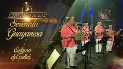 [Concierto de Lujo] – Serenata Guayanesa - Calypso del Callao