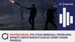 Vilpišauskas: politikai nebegali problemų spręsti nepatenkintuosius užmėtydami pinigais