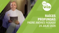 Deep Roots: How to Keep Your Faith From Drowning, July 24, 2026 🙏 Father Andrés Rosado | Tele VID