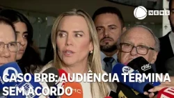 Caso BRB: audiência termina sem acordo e negociações continuam