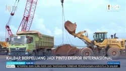 WEST KALIMANTAN POISED TO BECOME INTERNATIONAL EXPORT GATEWAY