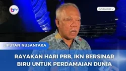 RAYAKAN HARI PBB, IKN BERSINAR BIRU UNTUK PERDAMAIAN DUNIA