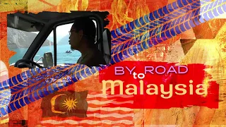 By Road To Malaysia Episode 10