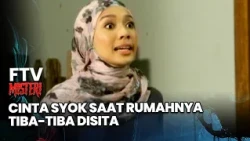 Cinta Syok Saat Rumahnya Tiba Tiba Disita | FTV Misteri