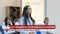 “Sabah” qrupları: ali təhsildə yeni imkanlar