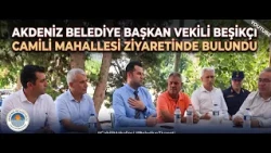 AKDENIZ DEPUTY MAYOR BEŞIKÇI VISITED CAMILI NEIGHBORHOOD @Kanal33mersin