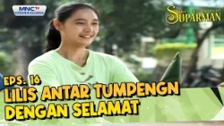Lilis antar tumpeng dengan selamat | THE ADVENTURE OF SUPARMAN EPS 16