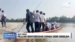 SUMSEL HARI INI - PELAJAR MENYEBERANG SUNGAI DEMI SEKOLAH