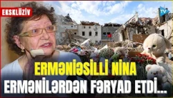 Gəncəyə raket hücumundan SAATLAR SONRA — Erməniəsilli Nina ermənilər barədə görün nələr dedi