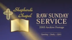 Shepherd’s Chapel – June 5, 2005 | [Philosophy of Man] (Raw Sunday Service Footage)