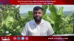 Goa Forward Party Relieves Dattaraj Raut Dessai From Party After Discussion – Vikas Bhagat
