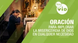 PRAYER TO IMPLORE GOD'S MERCY IN ANY PUBLIC NECESSITY