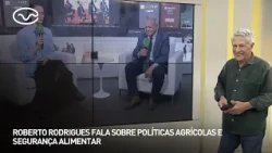 Roberto Rodrigues fala sobre políticas agrícolas e segurança alimentar