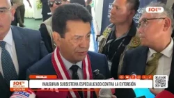 Trujillo: Specialized sub-system against extortion inaugurated