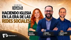 Somos Iglesia | #17: Haciendo iglesia en la era de las RRSS Con Pr. Arnaldo Cruz y Silvia Medina