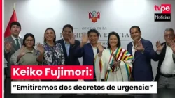 Keiko Fujimori: "We will issue two emergency decrees" ahead of the El Niño threat