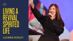 Living A Revival Spirited Life  | Lucinda Dooley | Hillsong Church Australia
