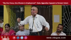 “My One Focus, One Mission Is Employment”: Babu Ajgaonkar Appeals to Pernem Voters
