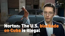 Ben Norton: the US blockade on Cuba is illegal