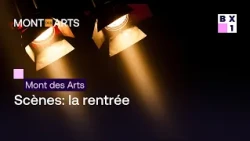 Mont des Arts - Scènes: la rentrée