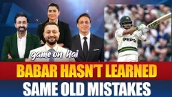 Babar’s poor captaincy | Same mistakes again and again - Jalal-ud-Din | GameOnHai