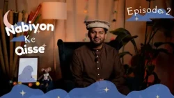 Nabiyon ke Qisse | Season 1, Episode 2 | Hazrat Yunus (as)