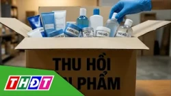Recall and Destruction of 5 Kencare Vietnam Cosmetic Products | THDT