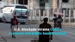 U.S. blockade strains Cuba's economy and public health system