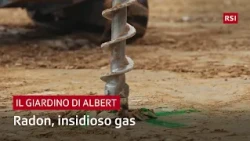 Radon: The Radioactive Gas Beneath Our Homes | Il Giardino di Albert | RSI