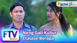 FTV SCTV Ina Marika & Fauzan Nasrul - Neng Gali Kubur Etalase Berapa