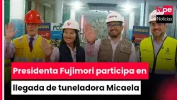 Presidenta Fujimori participa en llegada de tuneladora Micaela a estación Carmen de la Legua