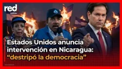 The US TARGETS THE DICTATORSHIP IN NICARAGUA following Daniel Ortega and Rosario Murillo’s decision